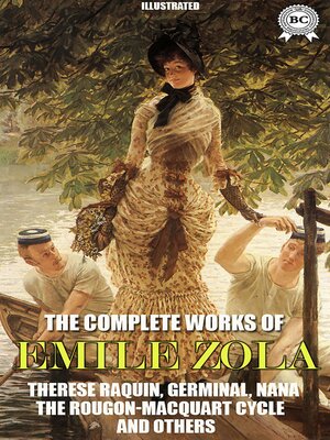 cover image of Emile Zola. the Complete Works of Emile Zola. Illustrated